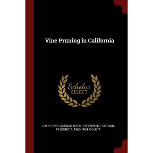 Vine Pruning in California Paperback, Andesite Press