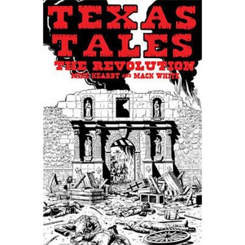 Texas Tales Illustrated No. 1: The Revolution Paperback, Texas Christian University Press