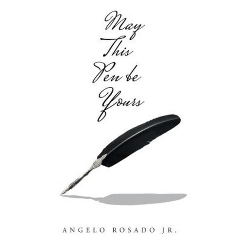 May This Pen Be Yours Paperback, Christian Faith Publishing, Inc.