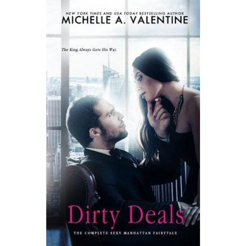 Dirty Deals (the Complete Sexy Manhattan Fairytale) Standalone Romance Paperback, Createspace Independent Publishing Platform