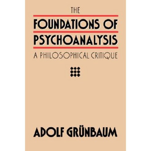 Foundations of Psychoanalysis: A Philosophical Critique Paperback, University of California Press