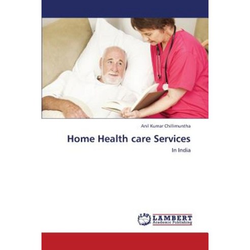 Home Health Care Services Paperback, LAP Lambert Academic Publishing