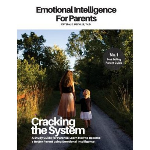 Emotional Intelligence for Parents: A Study Guide and Prep for Coaching Paperback, Createspace Independent Publishing Platform