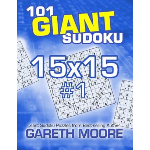 101 Giant Sudoku 15x15 #1 Paperback, Createspace Independent Publishing Platform