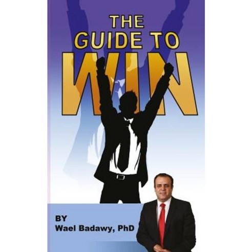 The Guide to Win Paperback, Wael M. Badawy