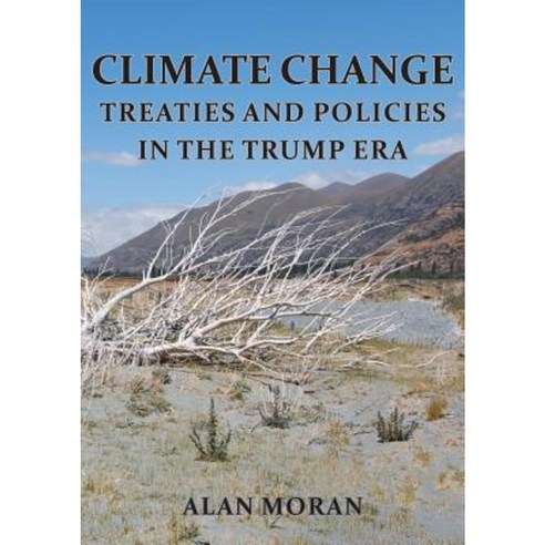 Climate Change: Treaties and Policies in the Trump Era Paperback, Connor Court Publishing Pty Ltd