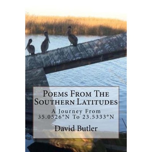Poems from the Southern Latitudes Paperback, Createspace Independent Publishing Platform
