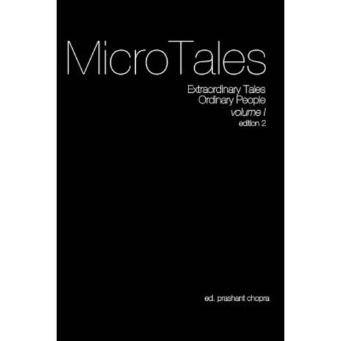 The Micro Tales: An Anthology of Extremely Short Stories. Paperback, Createspace Independent Publishing Platform