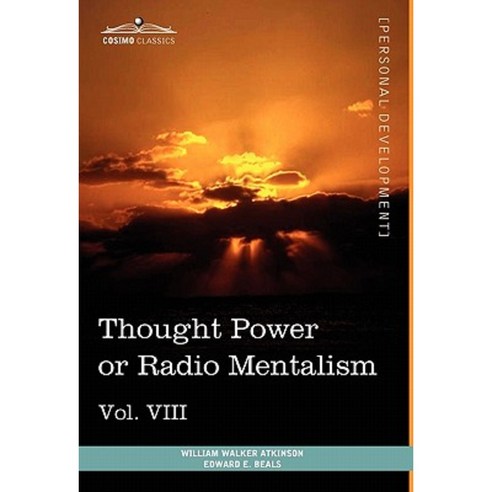 Personal Power Books (in 12 Volumes) Vol. VIII: Thought Power or Radio Mentalism Hardcover, Cosimo Classics