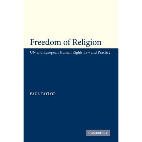 freedom of Religion: UN and European Human Rights Law and Practice Paperback, Cambridge University Press