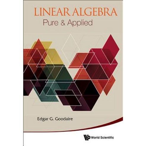 Linear Algebra: Pure & Applied Paperback, World Scientific Publishing Company