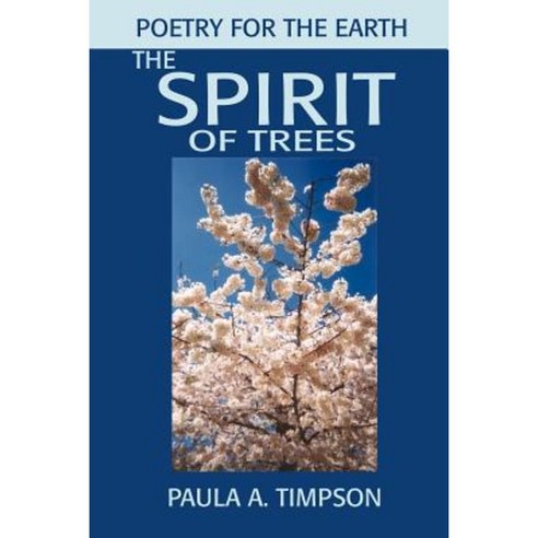 The Spirit of Trees: Poetry for the Earth Paperback, iUniverse