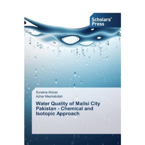 Water Quality of Mailsi City Pakistan - Chemical and Isotopic Approach Paperback, Scholars'' Press