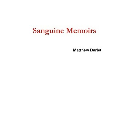 Sanguine Memoirs Paperback, Lulu.com