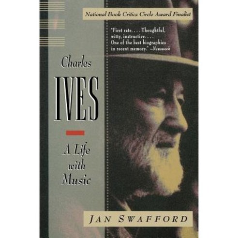Charles Ives: A Life with Music Paperback, W. W. Norton & Company