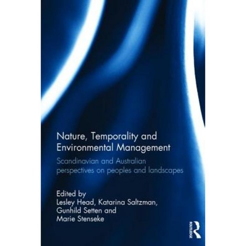 Nature Temporality and Environmental Management: Scandinavian and Australian Perspectives on Peoples and Landscapes Hardcover, Routledge