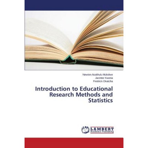 Introduction to Educational Research Methods and Statistics Paperback, LAP Lambert Academic Publishing