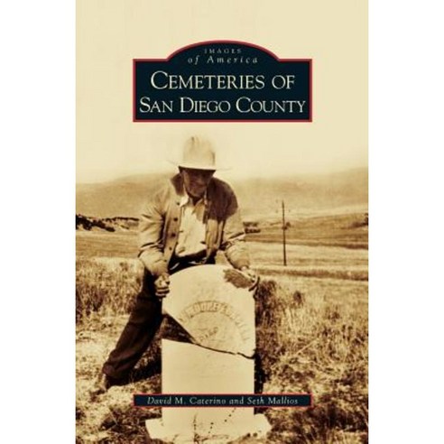 Cemeteries of San Diego County Hardcover, Arcadia Publishing Library Editions