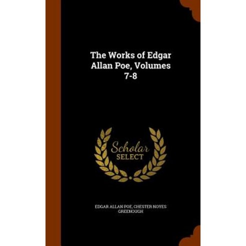 The Works of Edgar Allan Poe Volumes 7-8 Hardcover, Arkose Press