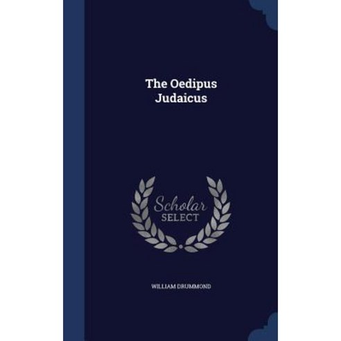 The Oedipus Judaicus Hardcover, Sagwan Press