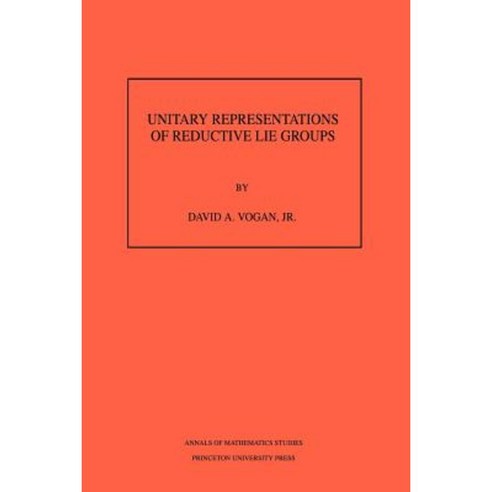 Unitary Representations of Reductive Lie Groups. (Am-118) Volume 118 Paperback, Princeton University Press