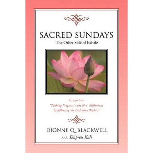 Sacred Sundays: Excerpts from ''''Making Progress in the New Millenium by Following the Path from Within'''' Paperback, Xlibris Corporation