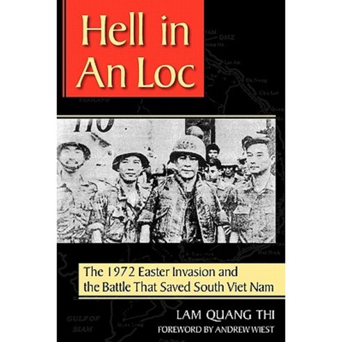 Hell in an Loc: The 1972 Easter Invasion and the Battle That Saved South Viet Nam Paperback, University of North Texas Press