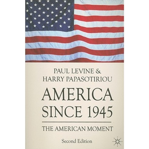 America Since 1945: The American Moment Paperback, Palgrave