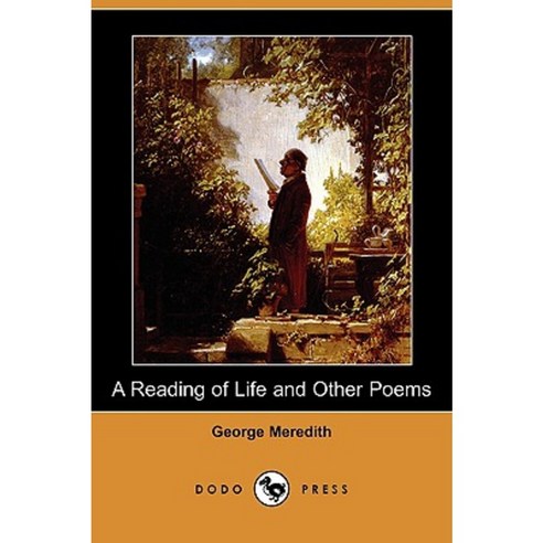 A Reading of Life and Other Poems (Dodo Press) Paperback, Dodo Press