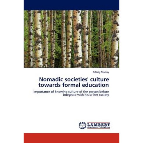 Nomadic Societies'' Culture Towards Formal Education Paperback, LAP Lambert Academic Publishing