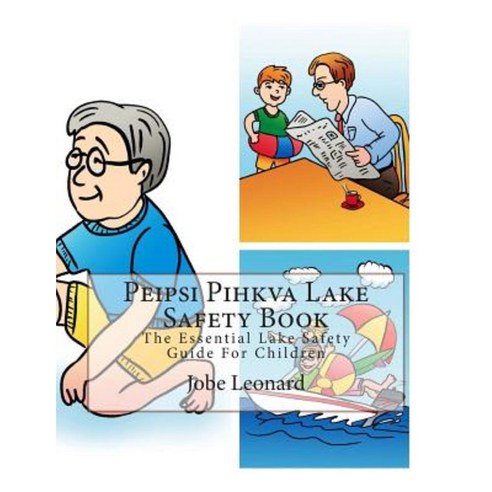Peipsi Pihkva Lake Safety Book: The Essential Lake Safety Guide for Children Paperback, Createspace Independent Publishing Platform