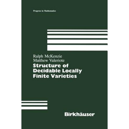 Structure of Decidable Locally Finite Varieties Paperback, Birkhauser