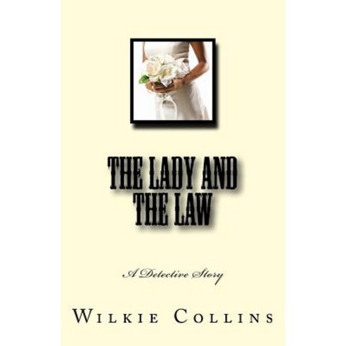 The Lady and the Law: A Detective Story Paperback, Createspace Independent Publishing Platform