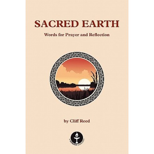 Sacred Earth: Words for Prayer and Reflection Paperback, Lindsey Press