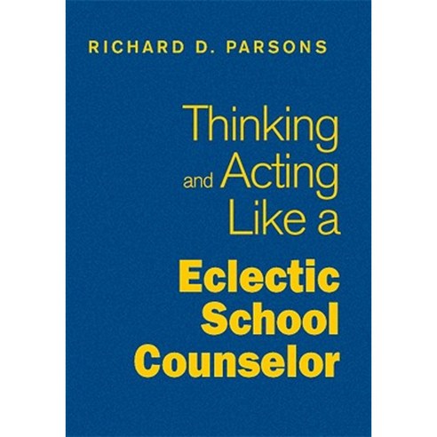 Thinking and Acting Like an Eclectic School Counselor Hardcover, Corwin Publishers