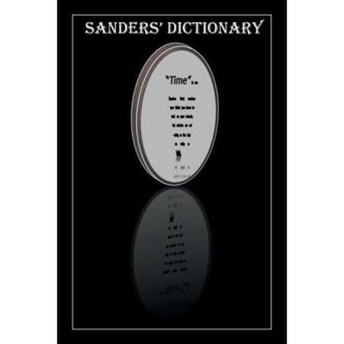 Sanders'' Dictionary: Definitions Thoughts and Quotes from the Holy Desk Paperback, Xlibris Corporation