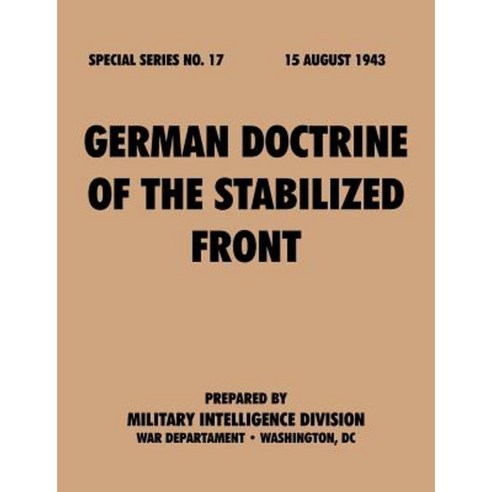 Germandoctrineof Thestabilizedfront (Specialseries No.17) Paperback, Military Bookshop