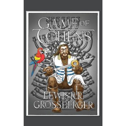 Game of Cohens: A Parody Paperback, Createspace Independent Publishing Platform