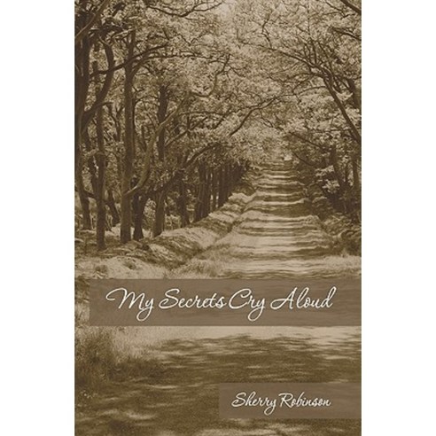 My Secrets Cry Aloud Paperback, Booksurge Publishing