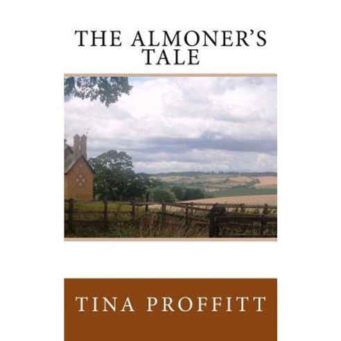 The Almoner''s Tale Paperback, Createspace Independent Publishing Platform
