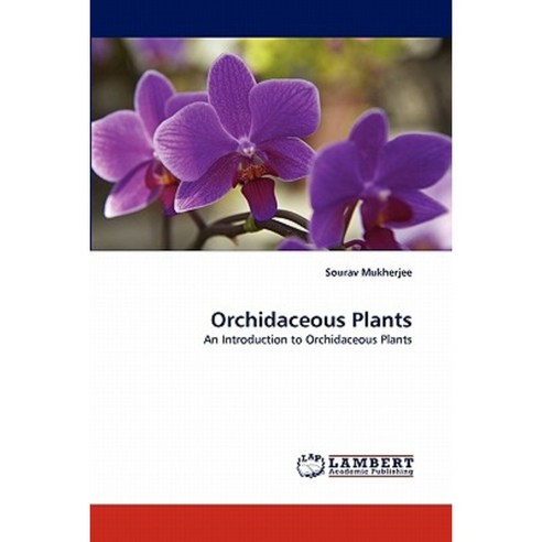 Orchidaceous Plants Paperback, LAP Lambert Academic Publishing