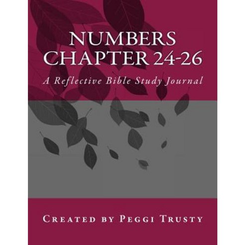Numbers Chapter 24-26: A Reflective Bible Study Journal Paperback ...