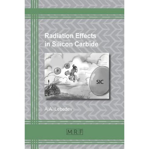 Radiation Effects in Silicon Carbide Paperback, Materials Research Forum LLC