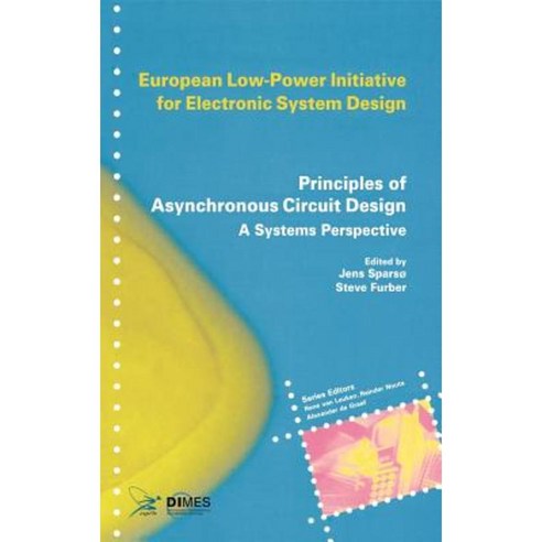 Principles of Asynchronous Circuit Design: A Systems Perspective Hardcover, Springer