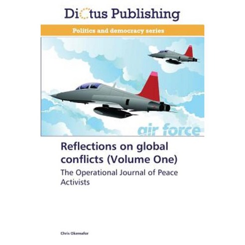 Reflections on Global Conflicts (Volume One) Paperback, Dictus Publishing