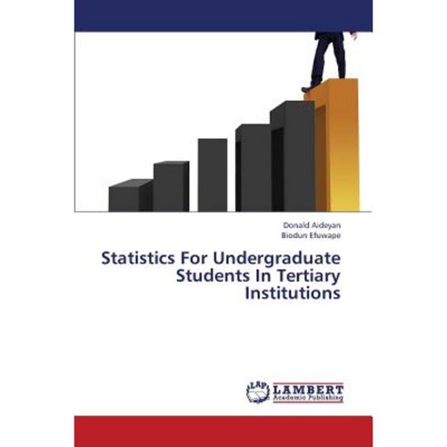 Statistics for Undergraduate Students in Tertiary Institutions Paperback, LAP Lambert Academic Publishing
