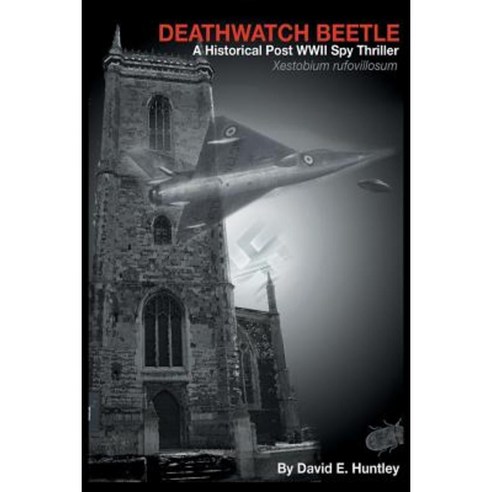 Death Watch Beetle a Historical Post WWII Spy Thriller Paperback, Huntley Associates(dallas), Inc