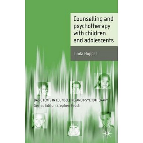 Counselling and Psychotherapy with Children and Adolescents Paperback, Palgrave MacMillan