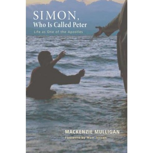 Simon Who Is Called Peter: Life as One of the Apostles Paperback, Wipf & Stock Publishers