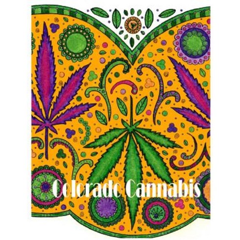 Colorado Cannabis: Adult Coloring Book Paperback, Createspace Independent Publishing Platform